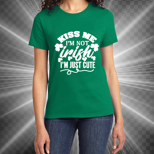 Kiss Me I'm Not Irish I'm Just Cute Short Sleeve T-Shirt